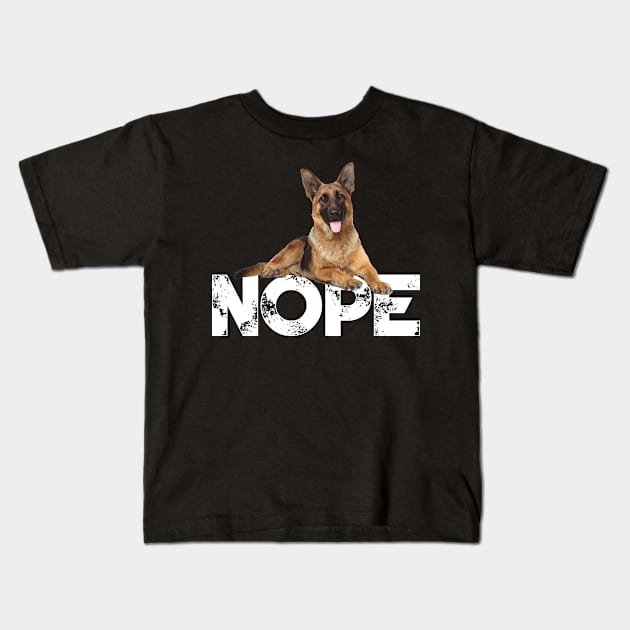 Nope Lazy German Shepherd Dog Lover Kids T-Shirt by ChristianCrecenzio